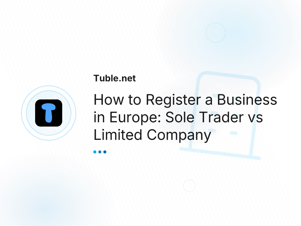 How to Register a Business in Europe: Sole Trader vs Limited Company