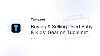 Used Baby & Kids Gear Guide: Buy & Sell Safely | Tuble.net