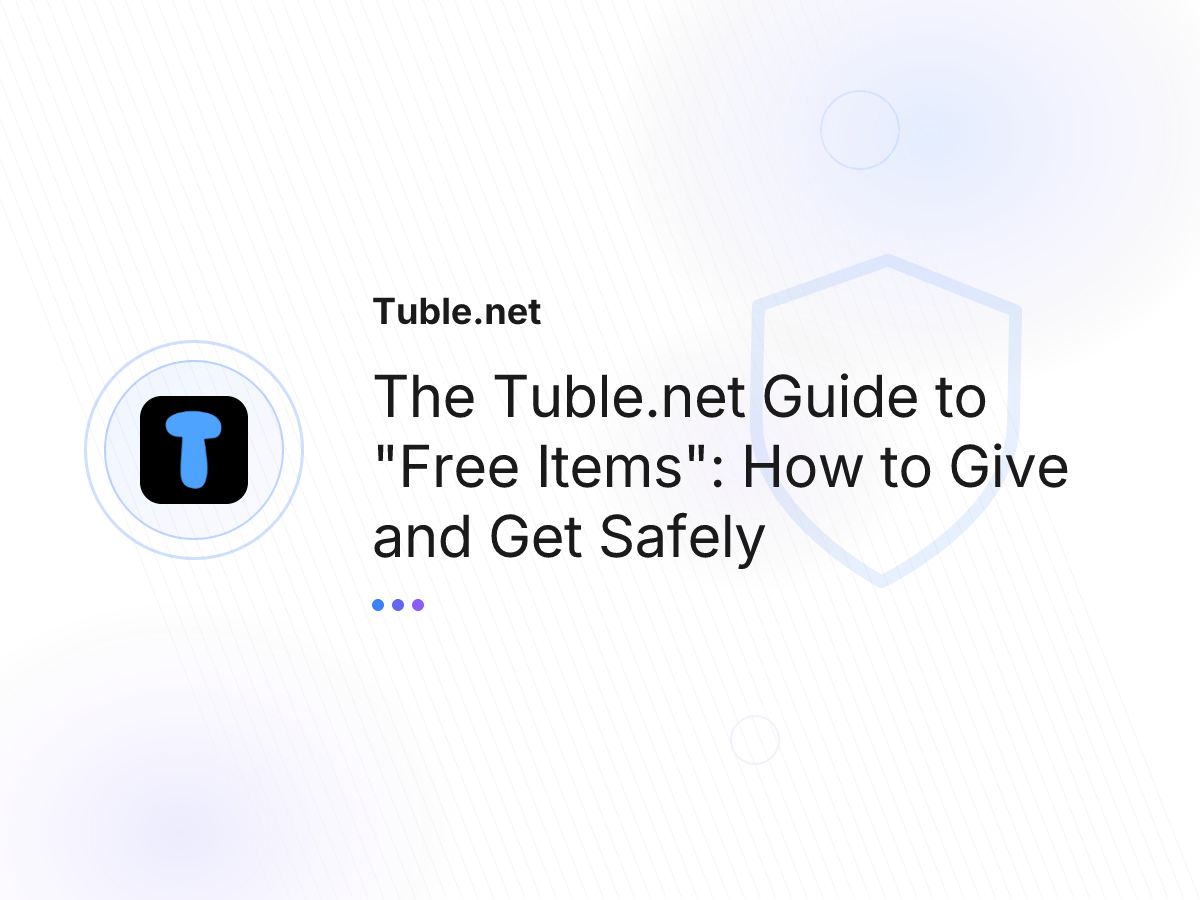 The Tuble.net Guide to "Free Items": How to Give and Get Safely