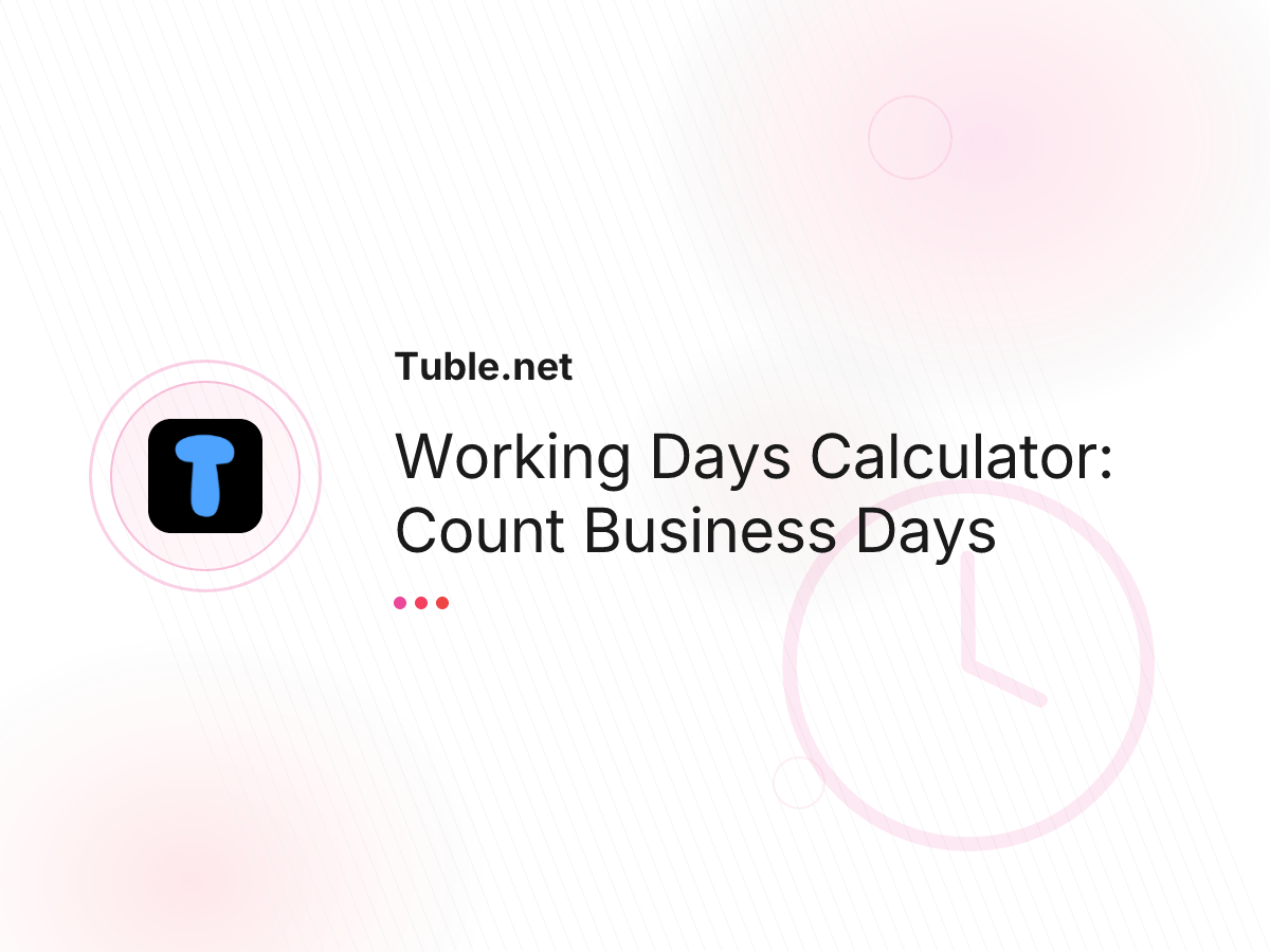 Working Days Calculator: Count Business Days