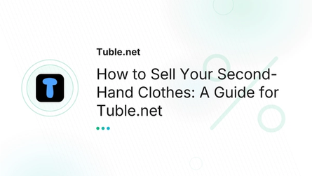 How to Sell Your Second-Hand Clothes: A Guide for Tuble.net