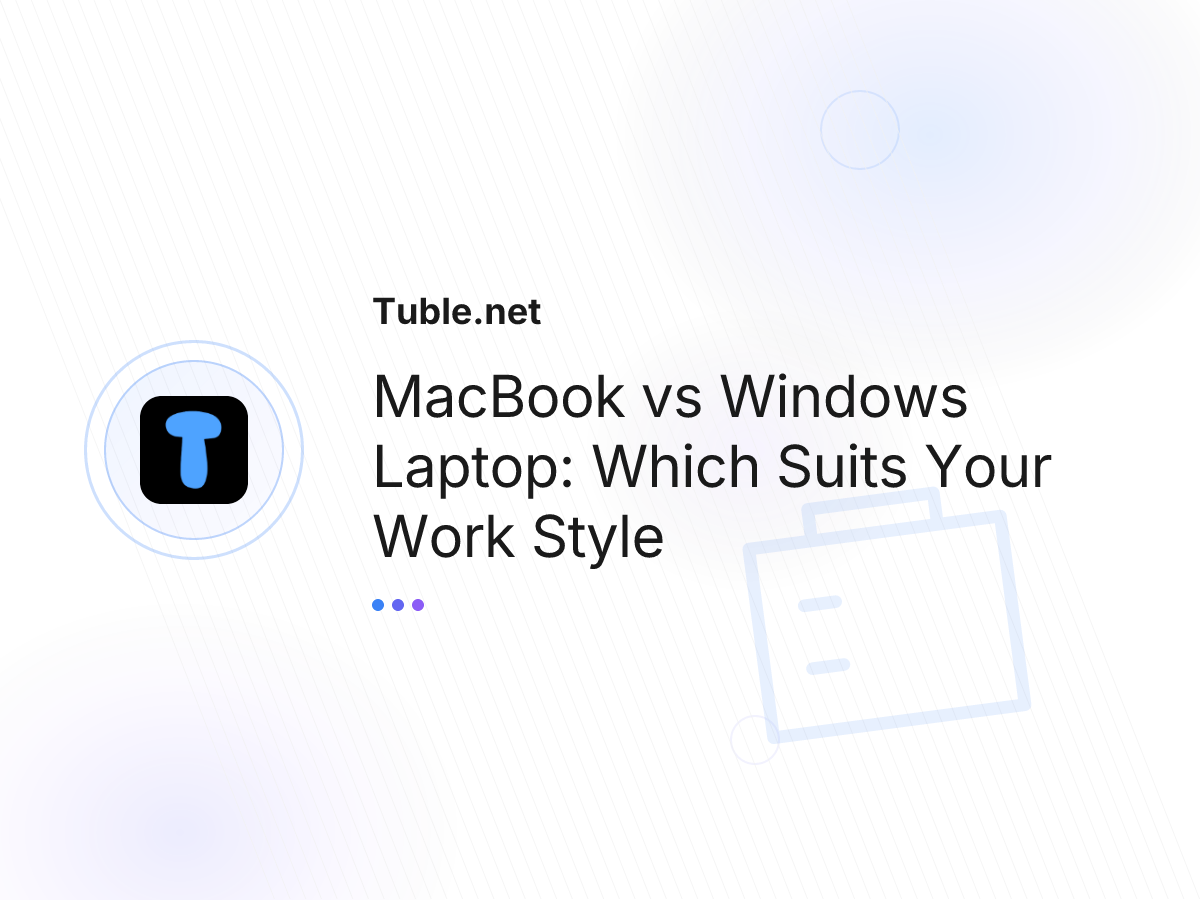 MacBook vs Windows Laptop: Which Suits Your Work Style