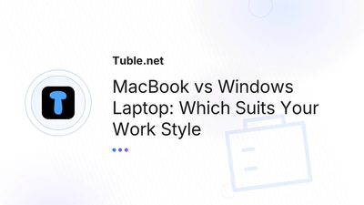 MacBook vs Windows Laptop: Which Suits Your Work Style