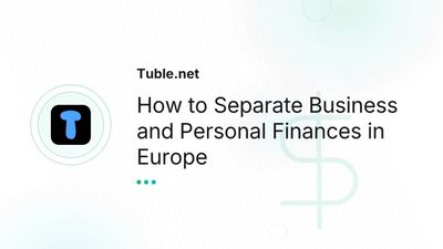 Separating Business and Personal Finances: A Guide for European Entrepreneurs