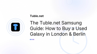 Used Samsung Phone London, Berlin: Buying Guide | Tuble.net
