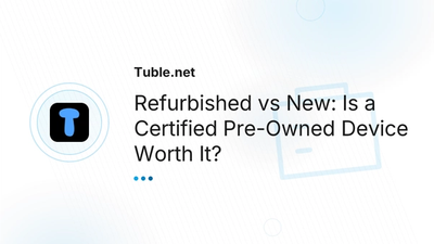 Refurbished vs New: Is a Certified Pre-Owned Device Worth It?