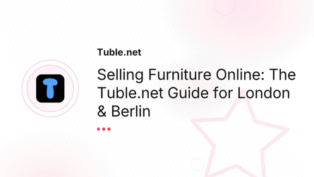 Selling Furniture Online: The Tuble.net Guide for London & Berlin