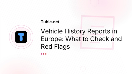 Vehicle History Reports in Europe: What to Check and Red Flags