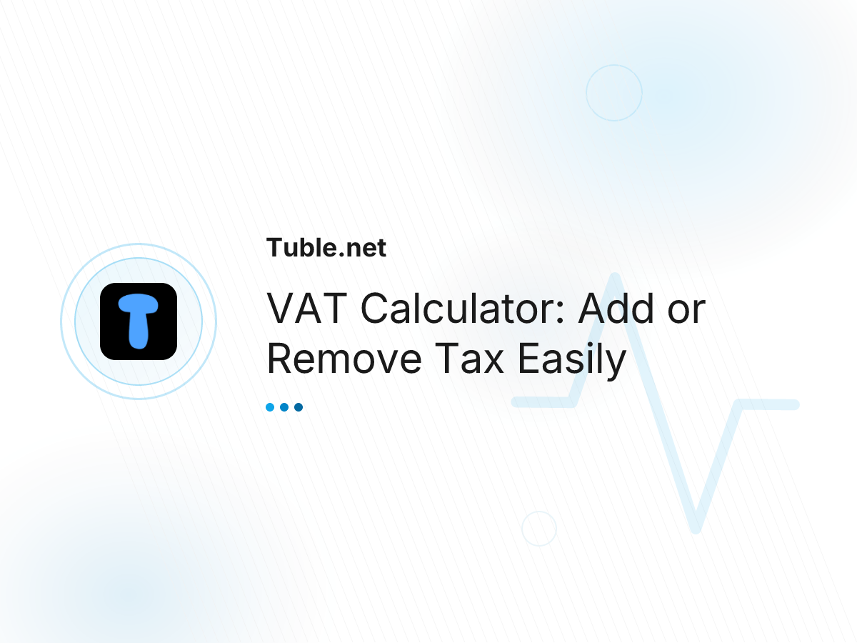 VAT Calculator: Add or Remove Tax Easily