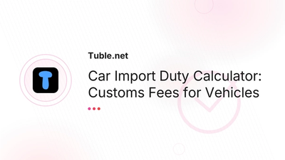 Car Import Duty Calculator Europe — Customs | Tuble.net