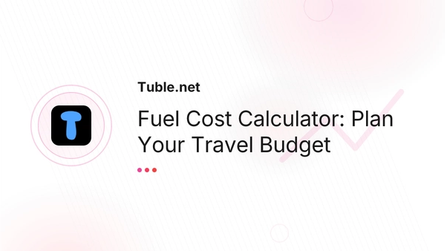 Fuel Cost Calculator: Plan Your Travel Budget