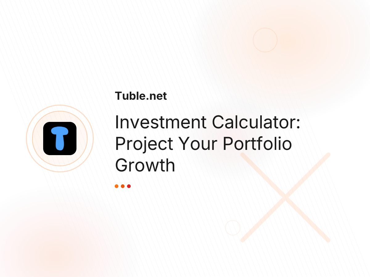 Investment Calculator: Project Your Portfolio Growth