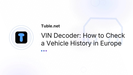 VIN Decoder: How to Check a Vehicle History in Europe
