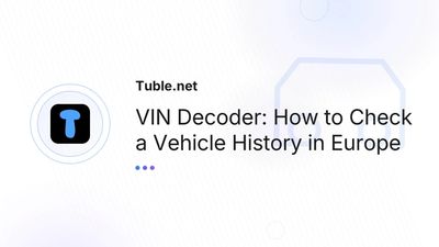 VIN Decoder Europe: Free Vehicle History Check Online | Tuble.net