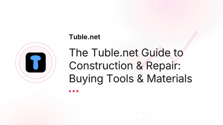 The Tuble.net Guide to Construction & Repair: Buying Tools & Materials