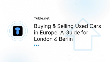 Buying & Selling Used Cars in Europe: A Guide for London & Berlin