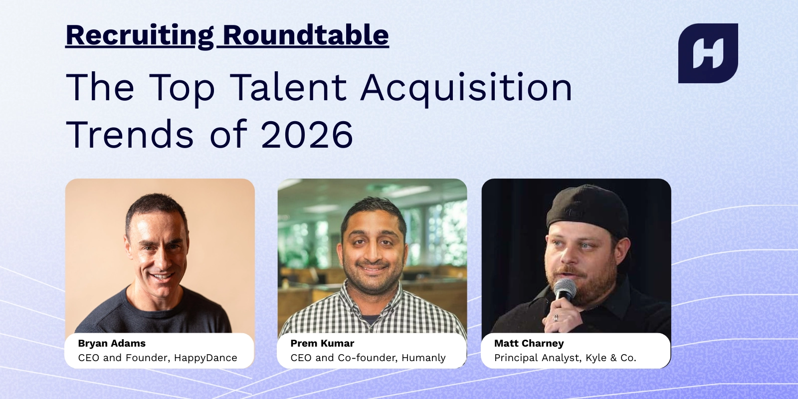 Top Talent Acquisition Trends of 2026 | Recruiting Roundtable | Humanly