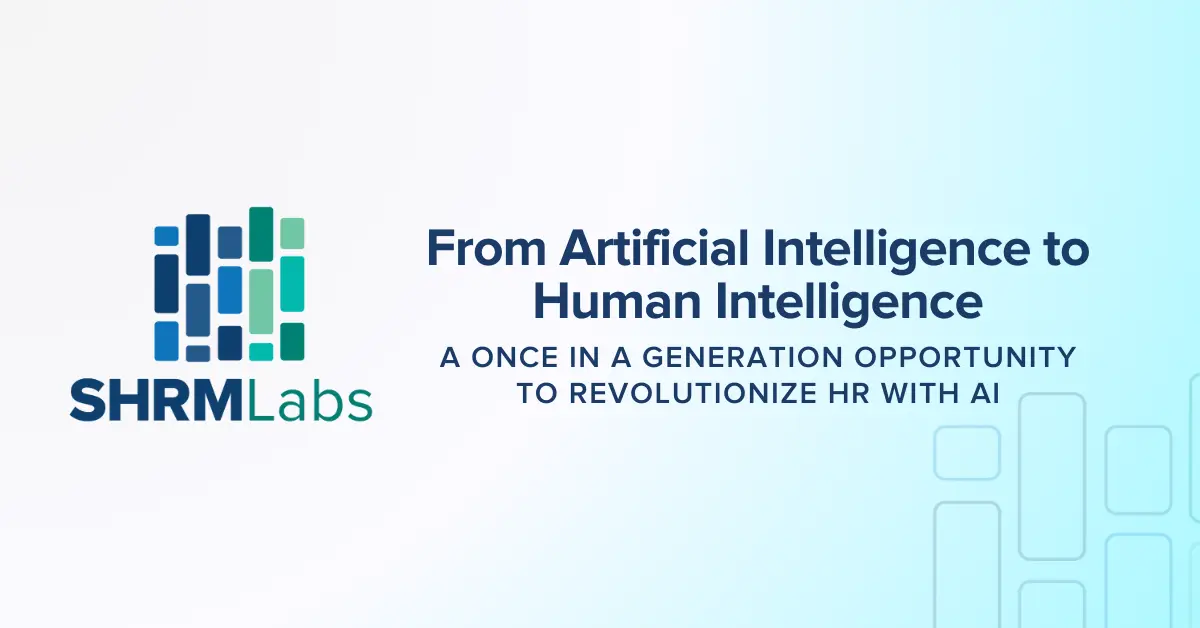 A presentation slide featuring the SHRM Labs logo (a stylized collection of blue and green rectangles) on the left. The title reads "From Artificial Intelligence to Human Intelligence" in large dark blue text, followed by the subtitle: "A ONCE IN A GENERATION OPPORTUNITY TO REVOLUTIONIZE HR WITH AI". The background is a soft blue-to-white gradient with faint geometric outlines.