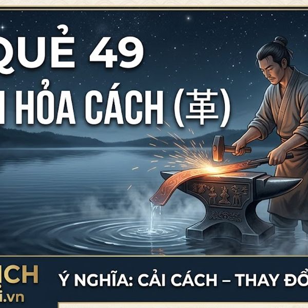 Quẻ Trạch Hỏa Cách (49)