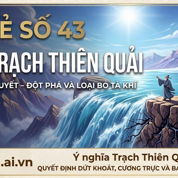 Quẻ Trạch Thiên Quải (43)