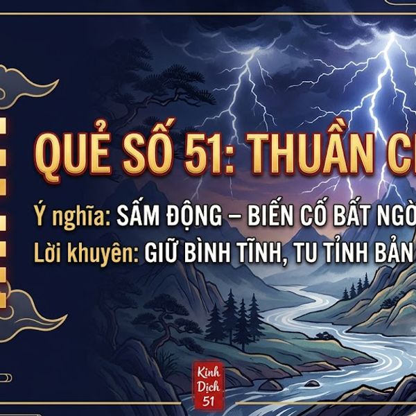 Quẻ Thuần Chấn (51)