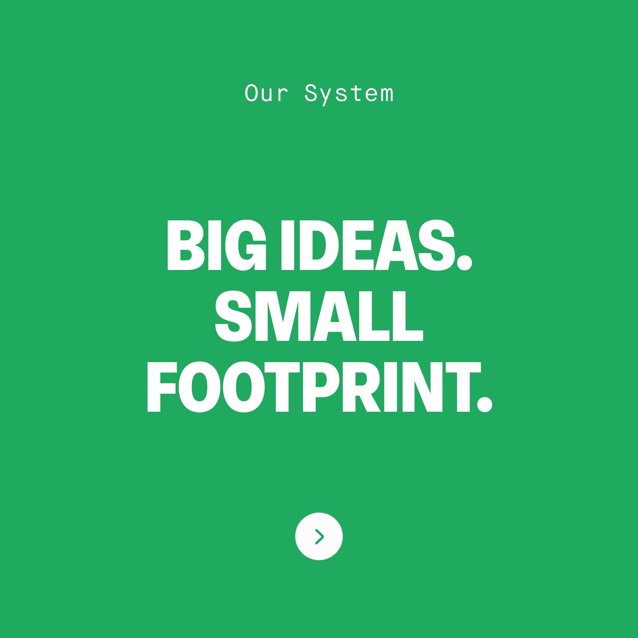 Instagram post: Big ideas. Small footprint.