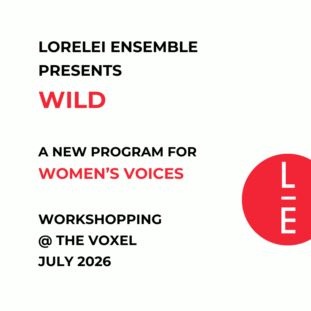 Lorelei Ensemble Presents: WILD