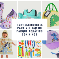 9 Imprescindibles que debes llevar si visitas un parque acuático con niños