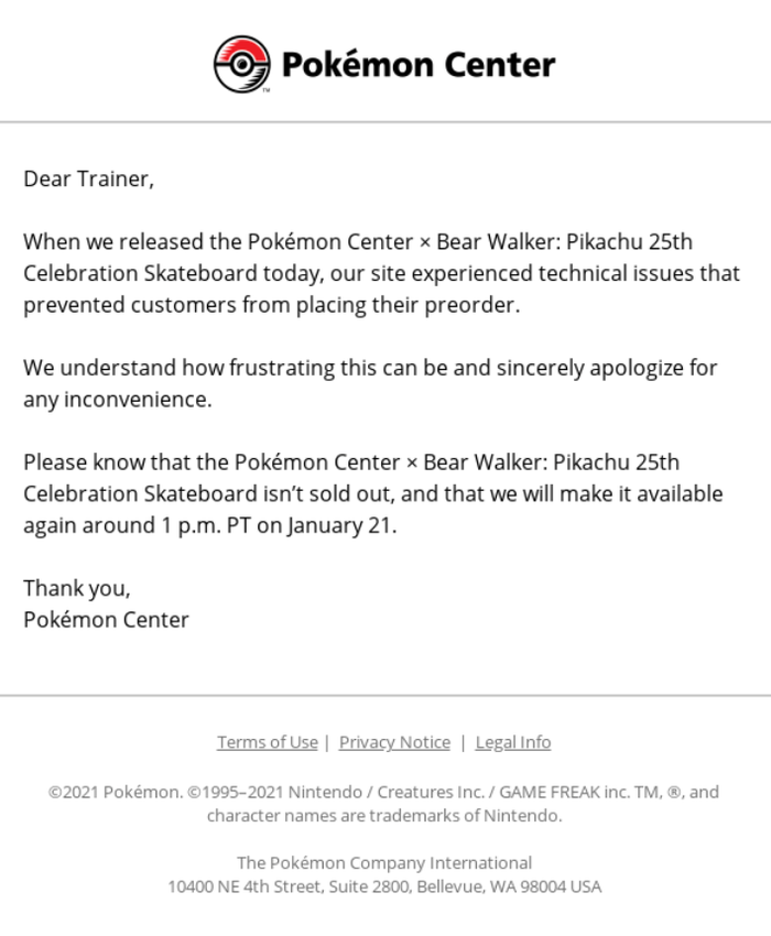 an email from the pokemon center says that the pokemon center x bear walker pikachu 25th celebration skateboard isn 't sold out