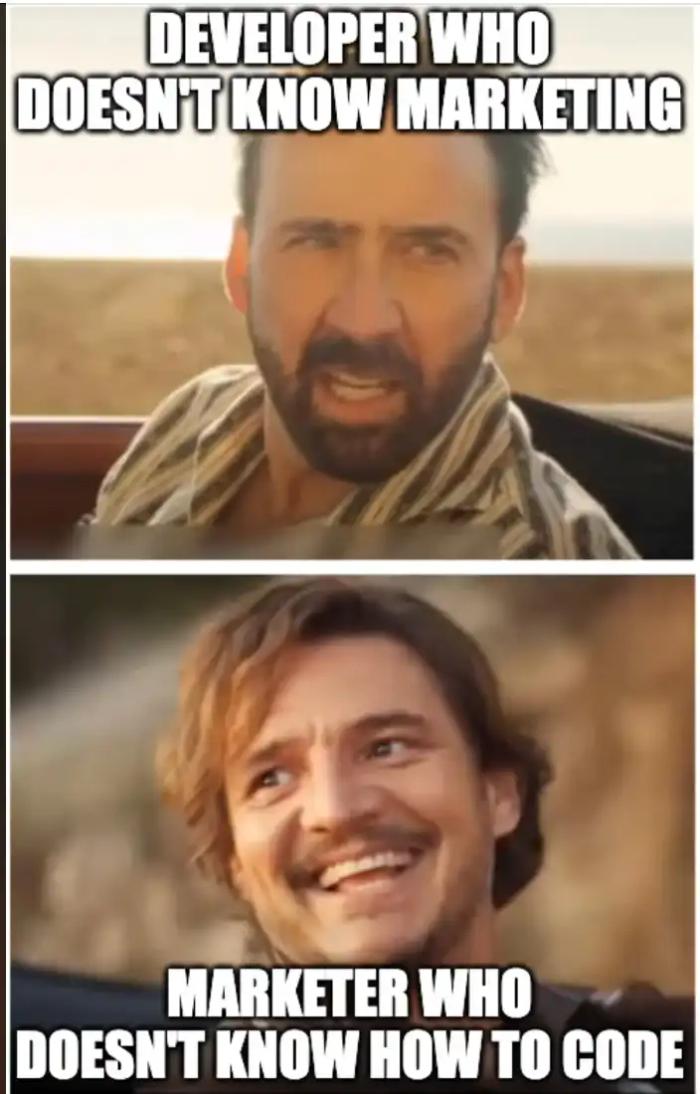 developer who does n't know marketing and marketer who does n't know how to code meme