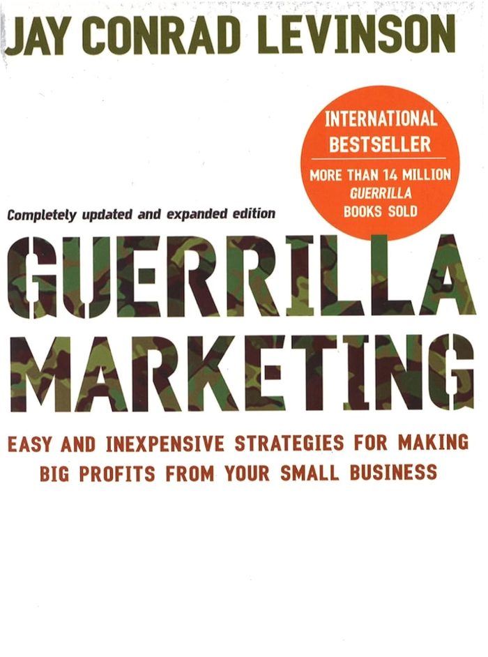 "Guerrilla Marketing" by Jay Conrad Levinson