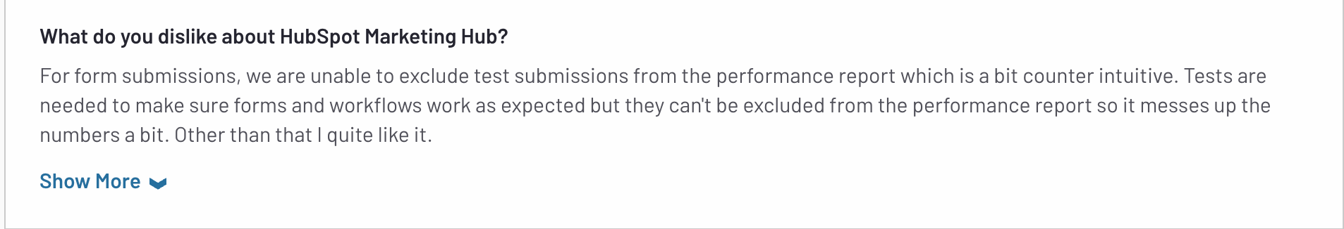 G2 review read "we were unable to exclude test submissions from the performance report which is a bit counter intuitive. It messes up the numbers"