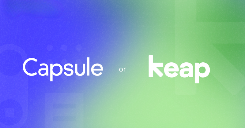 Capsule vs Keap: Which CRM’s best for you?