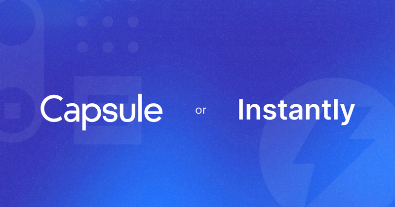 Capsule CRM vs Instantly: Which platform is best for your business?