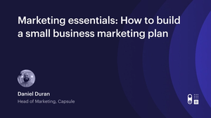 Webinar: Marketing essentials: how to build a small business marketing plan