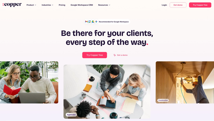 Copper CRM homepage with the slogan "Be there for your clients, every step of the way," illustrated by photos of teams in agencies and construction.