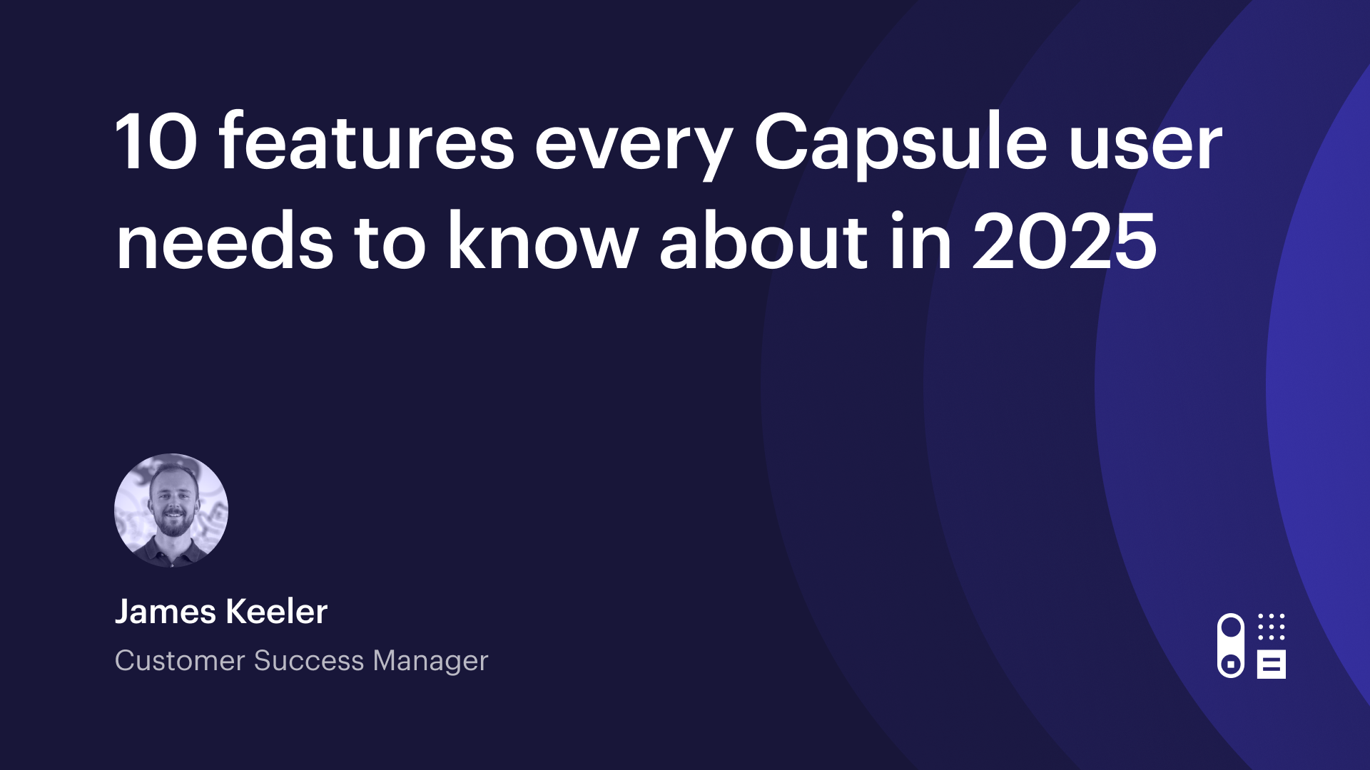 10 características que todo usuario de Capsule debe conocer en 2025