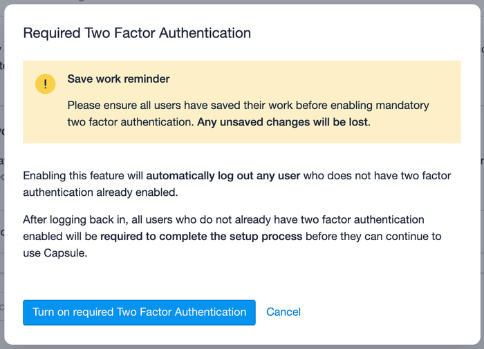 warning message displayed when enabling Require Two Factor Authentication to inform the Super Administrator that users will be logged out automatically once enabled and any unsaved work will be lost