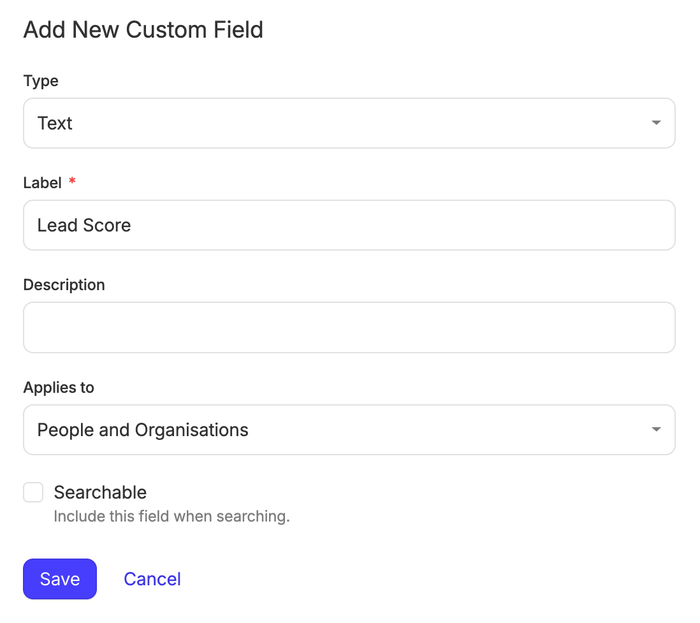 A form for adding a new custom field, with "Lead Score" entered as the label and "Text" as the type, applied to "People and Organisations".