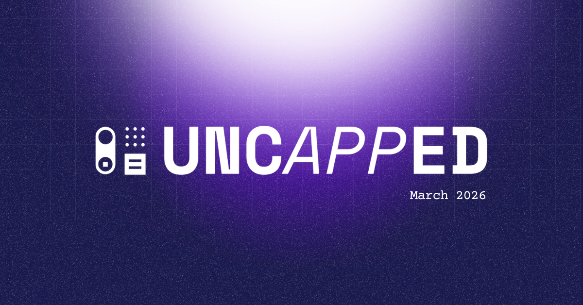 Uncapped - Atualização de produto março de 2026