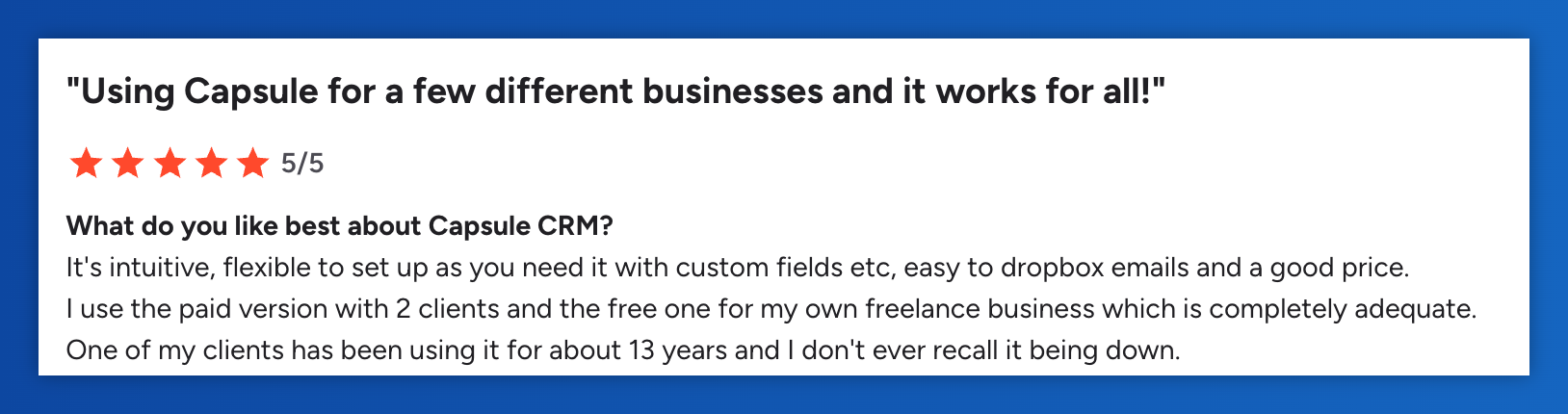 using capsule for a few different businesses and it works for all