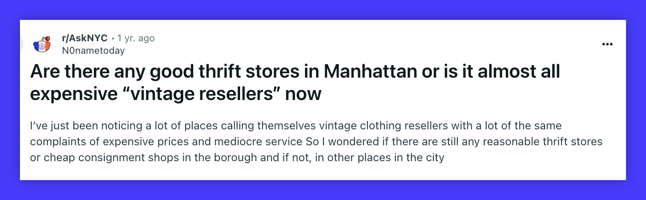 A post that says: are there any good thrift stores in Manhattan or is it almost all expensive " vintage resellers " now?