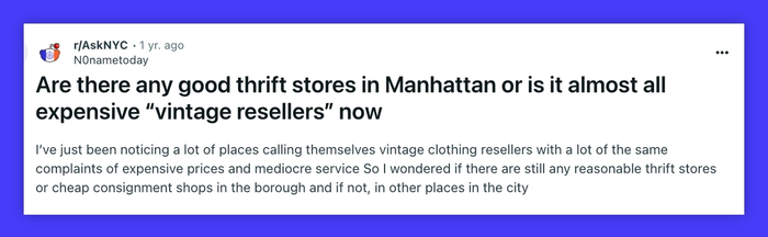 A post that says: are there any good thrift stores in Manhattan or is it almost all expensive " vintage resellers " now?