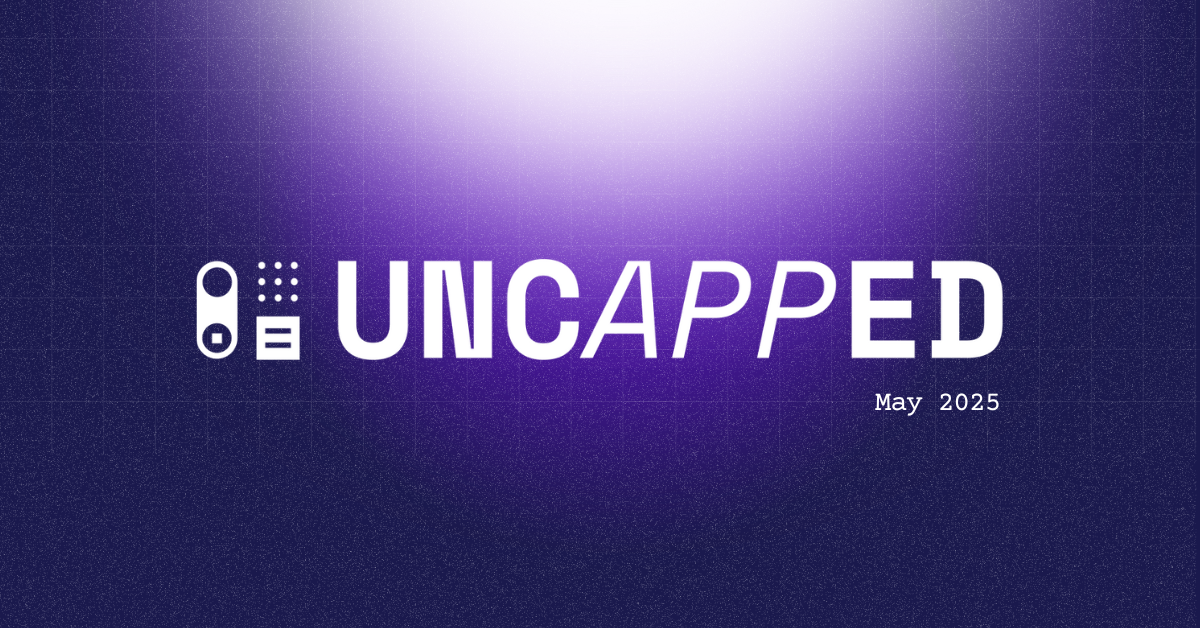 Uncapped - Product update May 2025