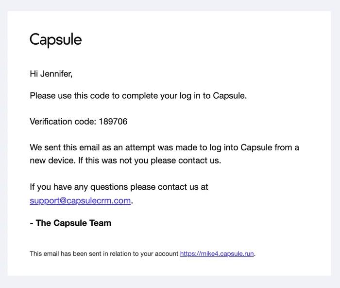 we sent this email as an attempt was made to log into capsule from a new device . if this was not you please contact us .