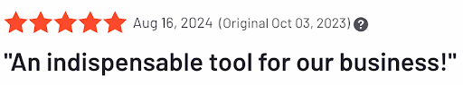 a review from aug 16 2024 says " an indispensable tool for our business "