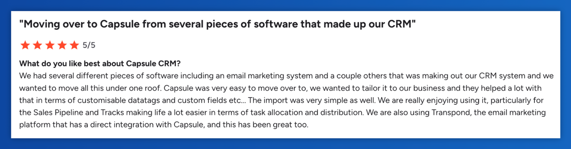 a review for capsule crm shows that the product is moving over to capsule from several pieces of software that made up our crm