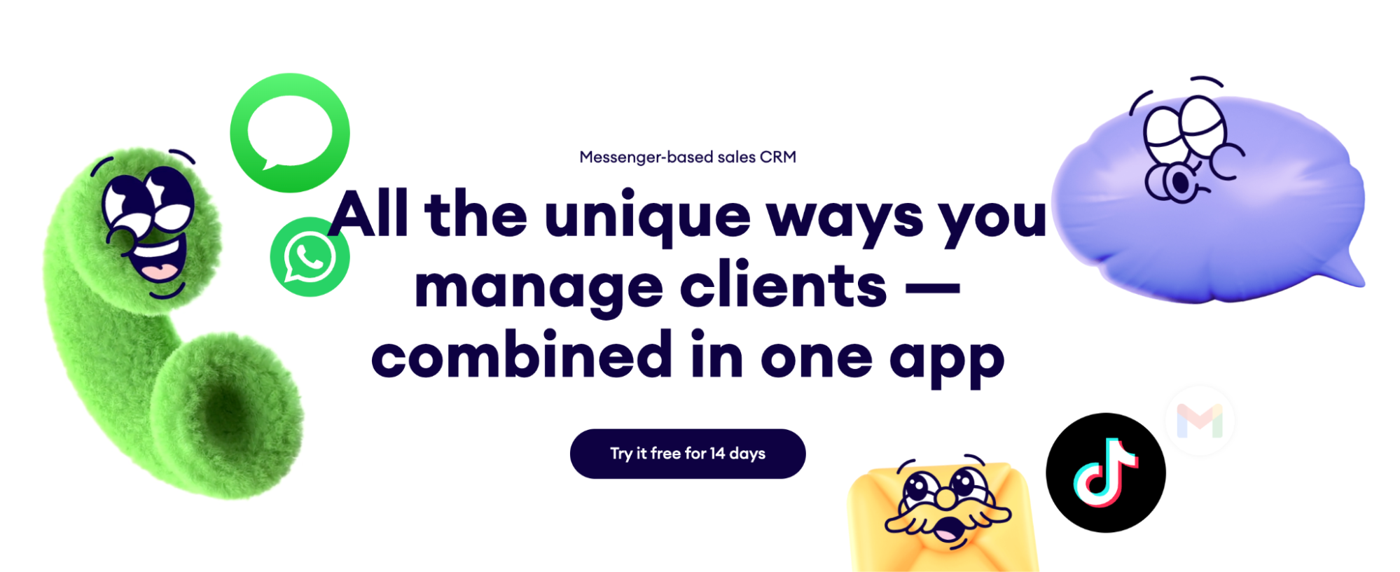Cartoon characters and app logos for WhatsApp, TikTok, and Gmail surround text: "Messenger-based sales CRM. All the unique ways you manage clients — combined in one app. Try it free for 14 days."