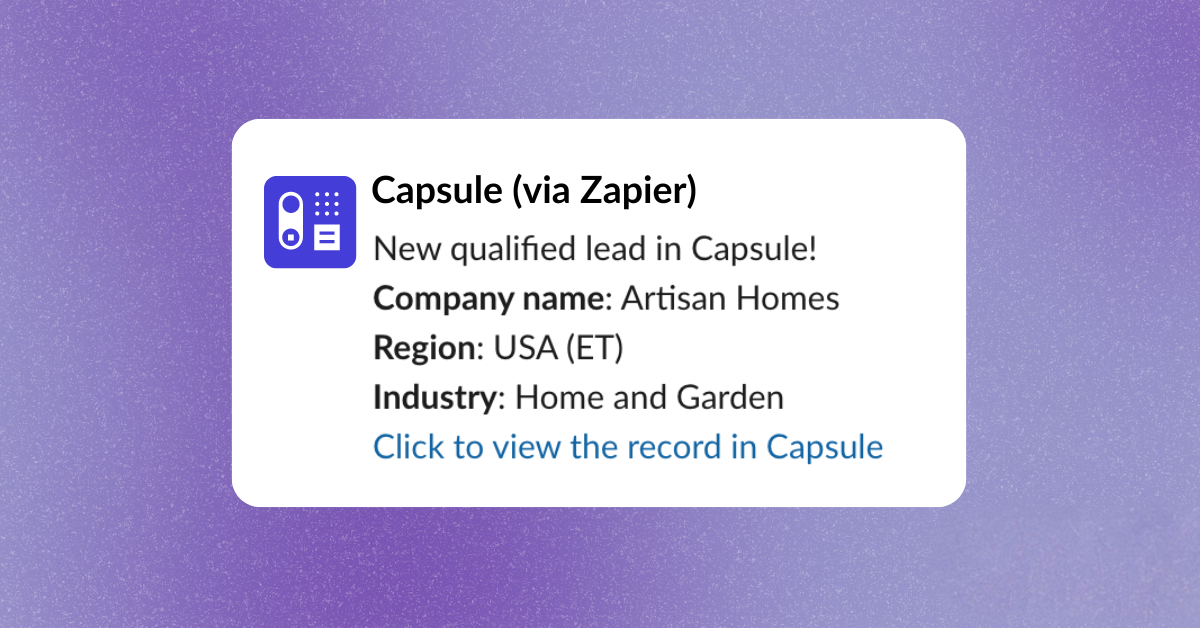 Image shows an example of a Slack notification showing new leads in Capsule with relevant information pulled from the contact record.