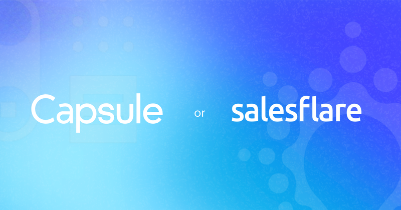 Capsule vs Salesflare: Which CRM’s best for you?